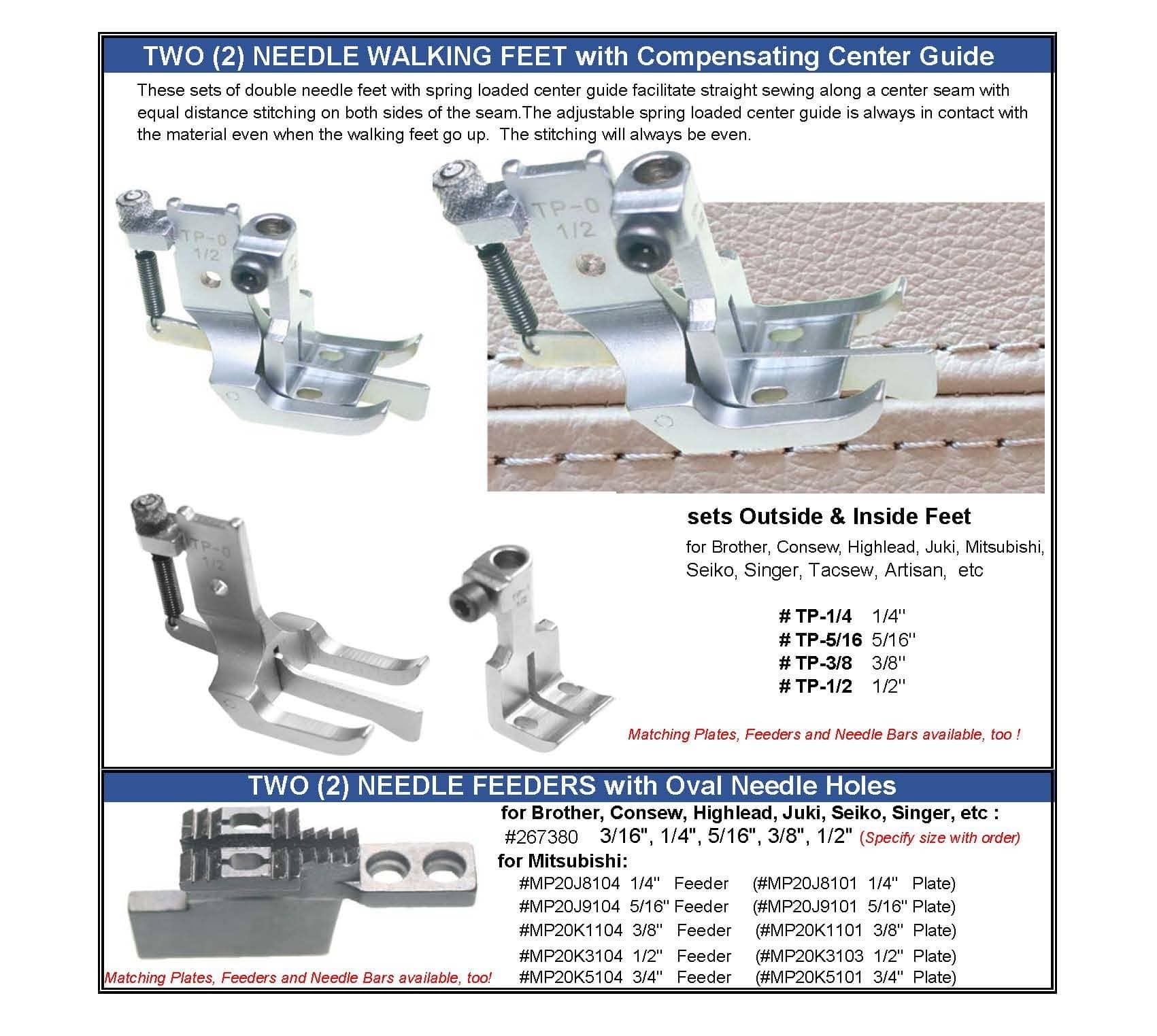 PRESSER FEET FOR DOUBLE NEEDLE WALKING FOOT - SET OF INSIDE AND OUTSIDE WALKING FEET  - TP-1/4, TP-5/16, TP-3/8, TP-1/2