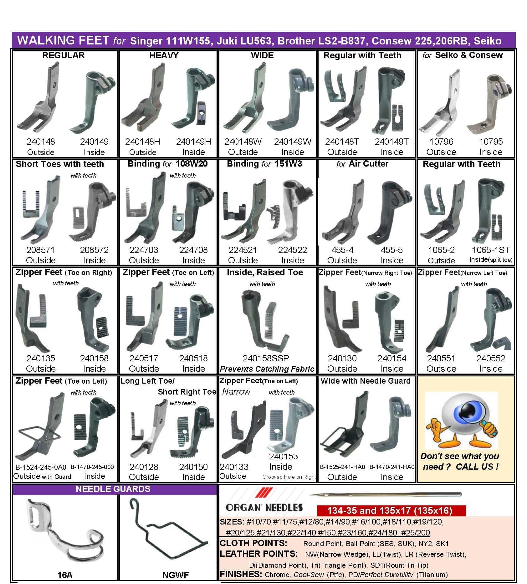 WALKING FEET SETS FOR JUKI LU-563, CONSEW 225 & 206RB
REGULAR, HEAVY, WIDE, REGULAR WITH TEETH, ZIPPER FEET, RAISED TOE 
