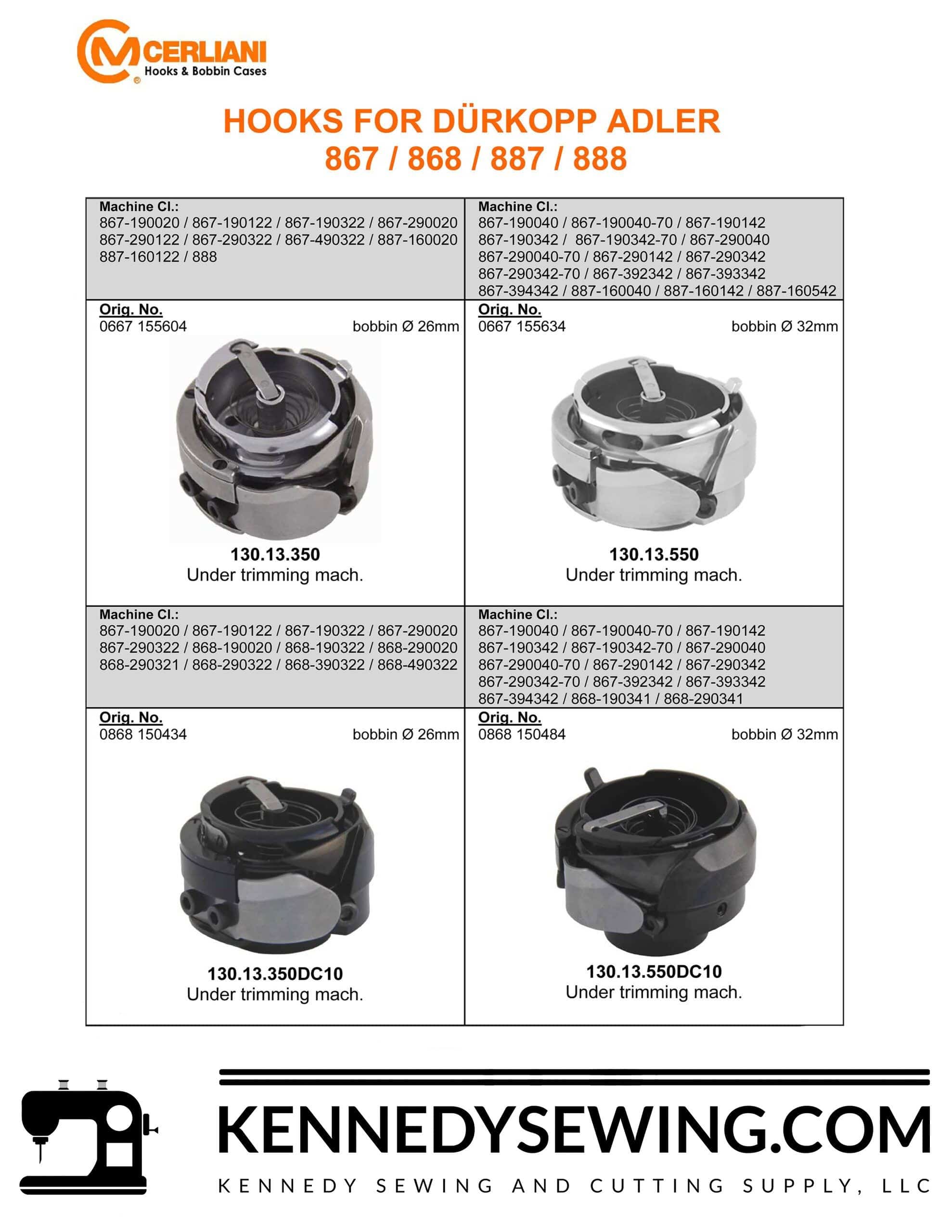 CM CERLIANI 
HOOKS FOR DURKOPP ADLER 867, 868, 887, 888
DURKOPP ADLER PART # 0667-155604  = 130.13.350 (for Undertrimmer) BOBBIN 26mm
